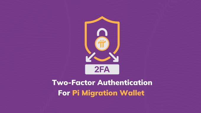 Pi Network вводит 2FA для миграции кошельков – повлияет ли это на курс Pi Coin?